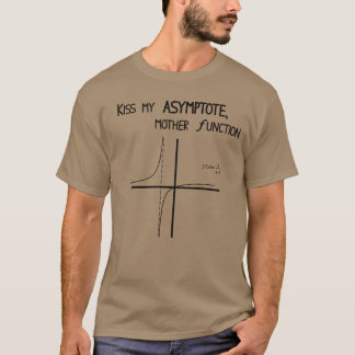 Kiss My Asymptote Mutter Funktion Sonnenmathematik T-Shirt