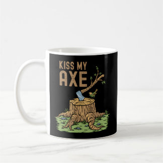 Kiss My Axes Lumberjack Logger Stump Kaffeetasse