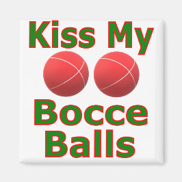 Kiss My Bocce Balls Magnet