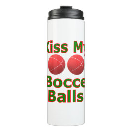 Kiss My Bocce Balls Thermosbecher