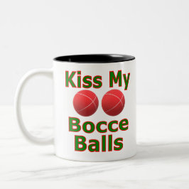 Kiss My Bocce Balls Zweifarbige Tasse