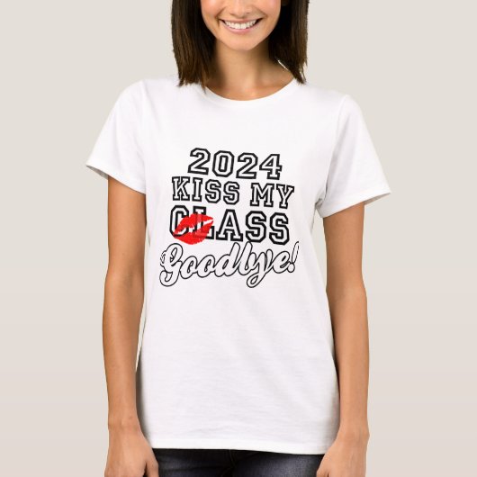 Kiss My Class Goodbye 2024 T-Shirt (Vorderseite)