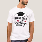 Kiss My Class Goodbye Fun Personalisierter Abschlu T-Shirt (Vorderseite)