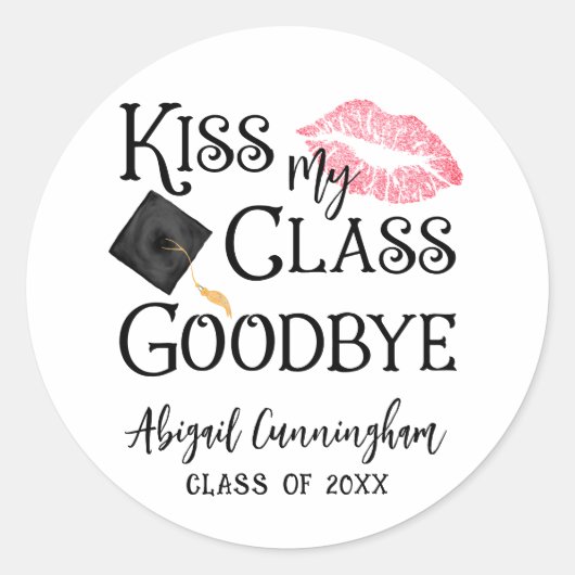 Kiss My Class Goodbye Funny Abschluss Runder Aufkleber (Vorderseite)