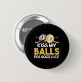Kiss My for Viel Glück Button (Vorne & Hinten)