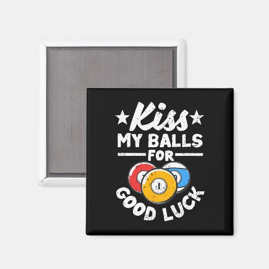 Kiss My For Viel Glück Funny Pool Player Billard 8 Magnet (Vorderseite/Rückseite)