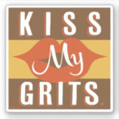 Kiss My Grits Aufkleber (Vorderseite)