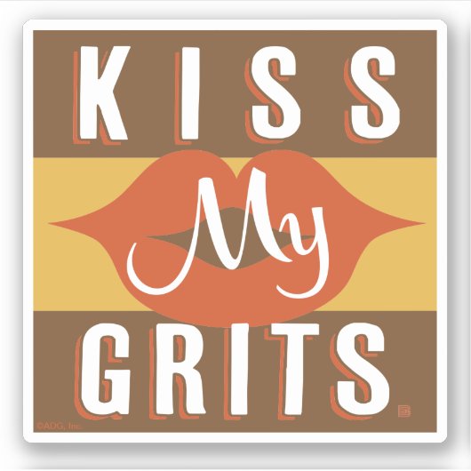 Kiss My Grits Aufkleber (Vorderseite)