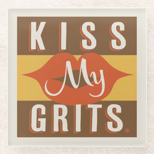 Kiss My Grits Glasuntersetzer (Vorderseite)