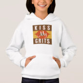 Kiss My Grits Hoodie (Vorderseite)