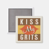 Kiss My Grits Magnet (Vorderseite/Rückseite)