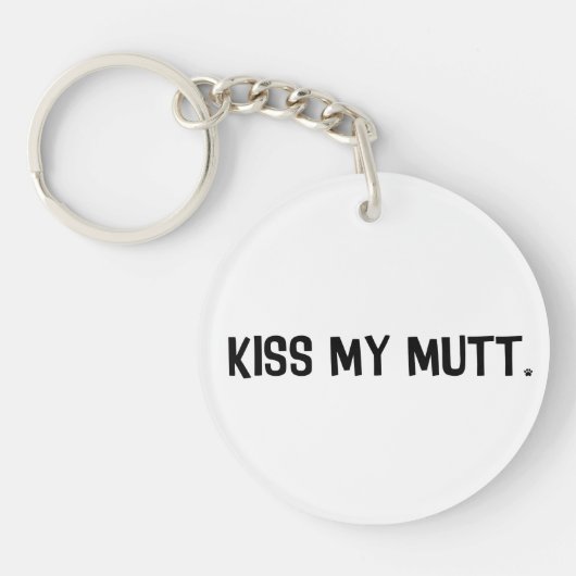 Kiss My Mutt Acrylic Schlüsselanhänger (Vorderseite)