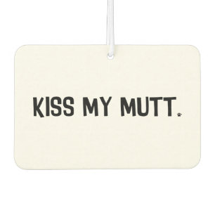 Kiss My Mutt Car Air Freshener Autolufterfrischer
