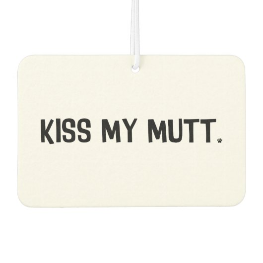 Kiss My Mutt Car Air Freshener Autolufterfrischer (Vorderseite)