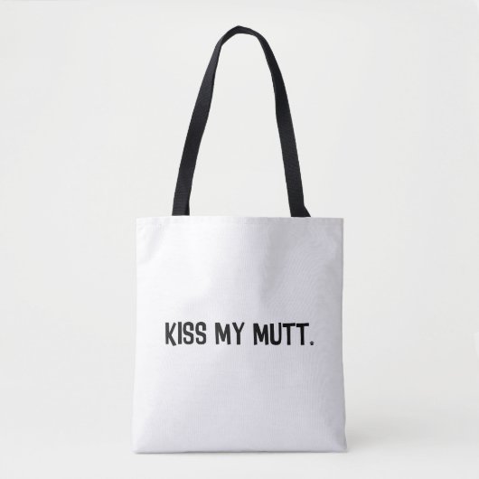 Kiss My Mutt Tote Bag Tasche (Vorderseite)
