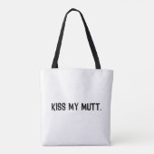 Kiss My Mutt Tote Bag Tasche (Rückseite)