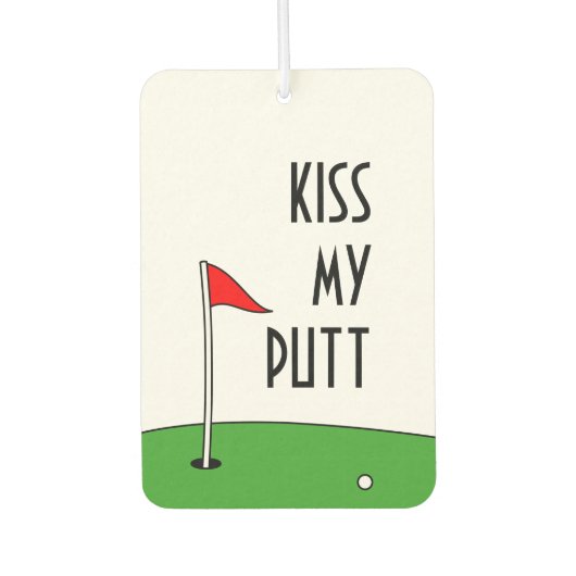 Kiss My Putt Kurz-Auto-Lufterfrischer Autolufterfrischer (Vorderseite)