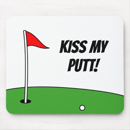 Kiss My Putt lustiges Mousepad Geschenk für Golfer (Vorne)