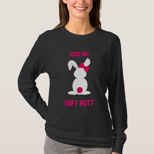 Kiss My Soft Hintern T-Shirt (Vorderseite)