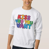 Kiss, wen du Gewollt hast Sweatshirt (Vorderseite)