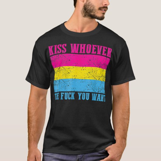 Kiss Whoever The F You Want Pansexual Pride Flag P T-Shirt (Vorderseite)