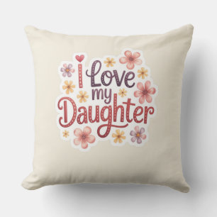 Kissen mit Aufschrift "Ich liebe meine Tochter"