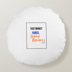 Kissen mit Legacy Remains Schnelles Geld vergeht