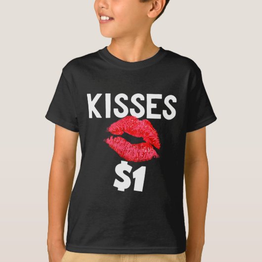 Kisses For Only One Dollar Valentine's Day Edition T-Shirt (Vorderseite)