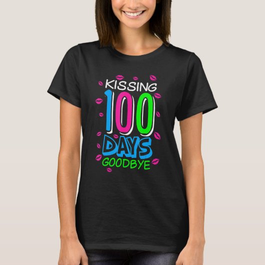 Kissing 100 Days Goodbye 100th Day Of School Teach T-Shirt (Vorderseite)