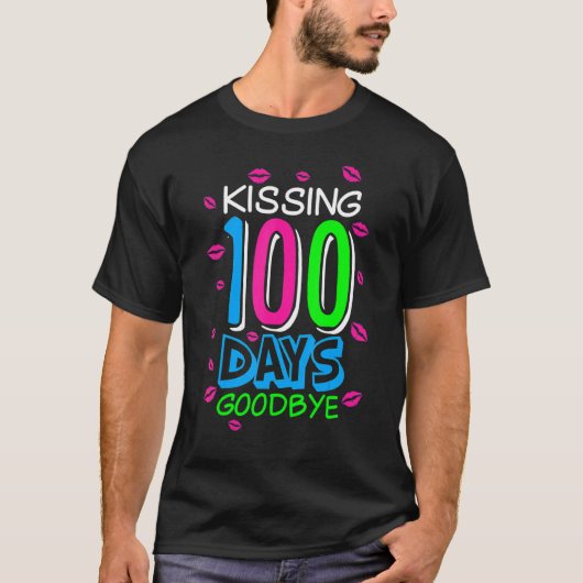 Kissing 100 Days Goodbye 100th Day Of School Teach T-Shirt (Vorderseite)