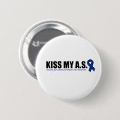 KissMyAS - Ankylosing Spondylitis Button (Vorne & Hinten)