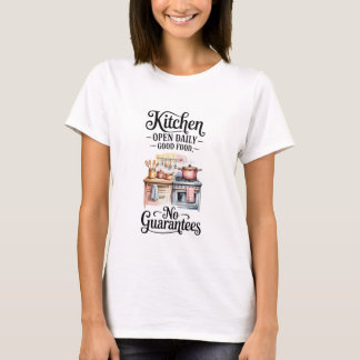 Kitchen Open Daily – Funny Kitchen Humor T-Shirt