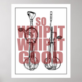 Kitchen Whisk Art | Whip It Good Funny Poster