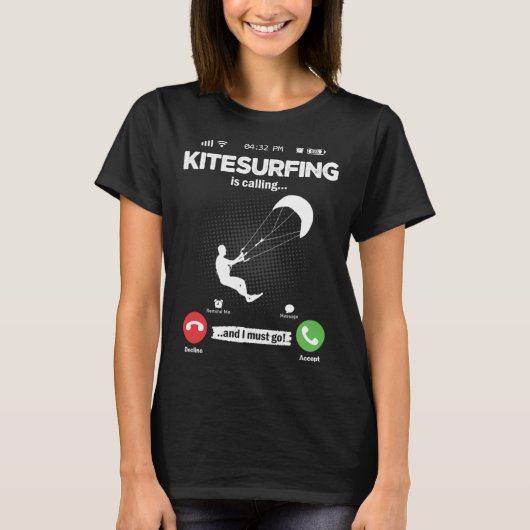 Kite Surfing Is Calling I Must Go Surfing Hobby Ki T-Shirt (Vorderseite)
