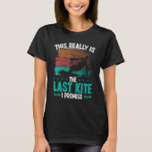 Kitesurfing Humor Last Kite I promise Kiteboarder T-Shirt (Vorderseite)