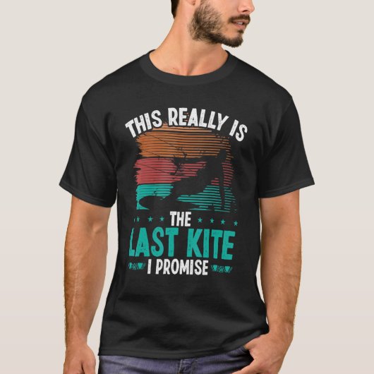 Kitesurfing Humor Last Kite I promise Kiteboarder T-Shirt (Vorderseite)