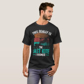 Kitesurfing Humor Last Kite I promise Kiteboarder T-Shirt (Vorne ganz)