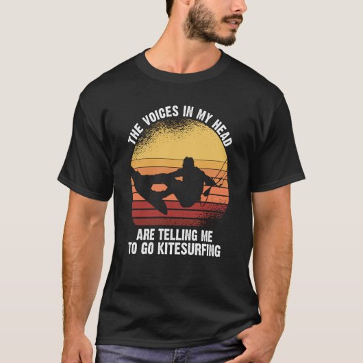 Kitesurfing Voices in my Head are telling me to go T-Shirt (Vorderseite)
