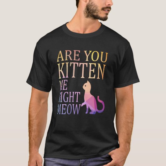 Kitst du mich gleich mit Cat Joke? T-Shirt (Vorderseite)
