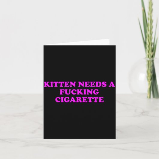 Kitten Needs A Foring Cigarette Funny Cat Meme Wom Karte (Vorderseite)