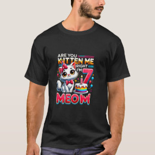 Kitten Sie mich gleich, ich bin 7 glücklich Geburt T-Shirt