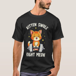 Kitten Swole Direkt Jetzt Katzen Gewichtheber Lust T-Shirt