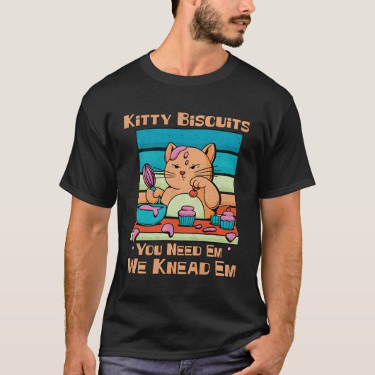 Kitty Biscuits Sie brauchen Em wir knead Em Cat Ba T-Shirt (Vorderseite)