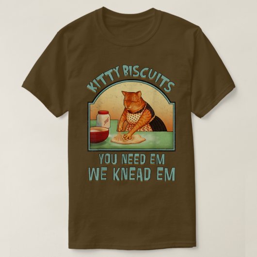 Kitty Biscuits We Kneas Em You Need Em Cat Baking  T-Shirt (Design vorne)