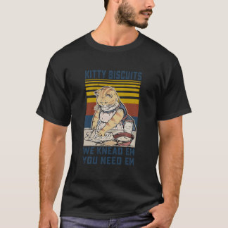 Kitty Kekse Wir kneten sie Du brauchst sie Katzenb T-Shirt