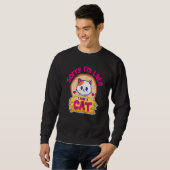 Kitty Meow Coole Katzen Eigentümer Zitat Niedliche Sweatshirt (Vorne ganz)