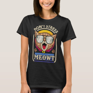 Kitty stress dich nicht für Katze T-Shirt