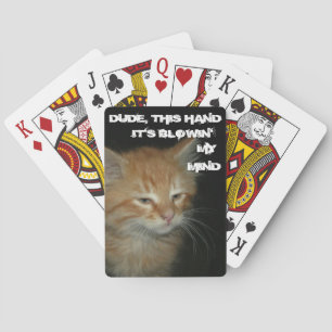 Kitty "TYP DIESE HAND BLOWIN MEIN MIND" Spielkarte