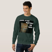 Kitty "TYP STOP BLOWIN' MY MIND" Mens Sweatshirt (Vorne ganz)