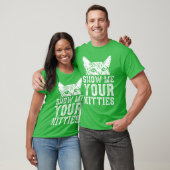 Kitty zeigen mir deine Kätzchen T-Shirt (Unisex)